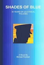 Shades of Blue - 30 Years of (Un) Ethical Policing