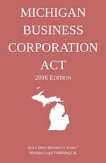 Michigan Business Corporation Act; 2016 Edition