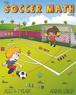 The Soccer Math Book: A maths book for 4-7 year old soccer fans 