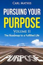Pursuing Your Purpose II - The Road to a Fulfilled Life