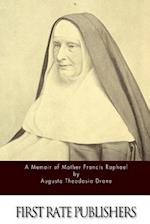 A Memoir of Mother Francis Raphael
