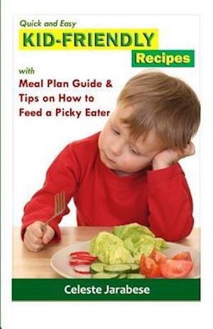 Quick and Easy Kid-Friendly Recipes