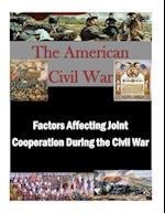 Factors Affecting Joint Cooperation During the Civil War