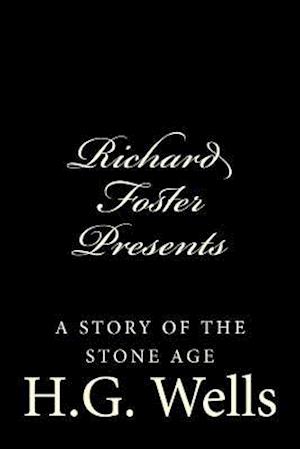 Richard Foster Presents "a Story of the Stone Age"