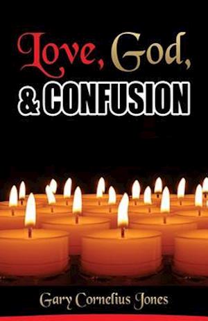 Love, God & Confusion