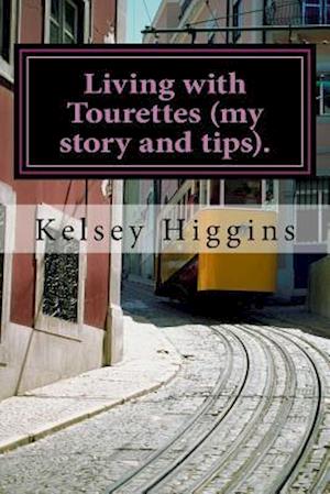 Living with Tourettes (My Story and Tips).