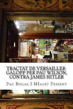 Tractat de Versailler-Galopp Per Pau Wilson, Contra James Hitler