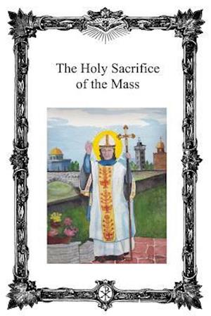 The Holy Sacrifice of the Mass