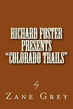 Richard Foster Presents "Colorado Trails"