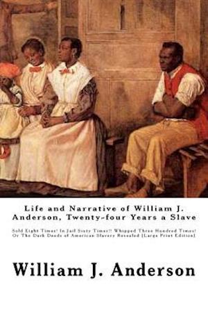 Life and Narrative of William J. Anderson, Twenty-Four Years a Slave