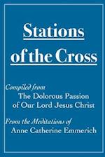 Stations of the Cross Compiled from the Dolorous Passion