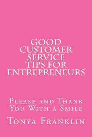 Good Customer Service Tips for Entrepreneurs