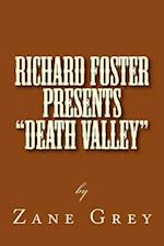 Richard Foster Presents "Death Valley"