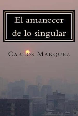 El Amanecer de Lo Singular