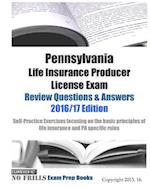 Pennsylvania Life Insurance Producer License Exam Review Questions & Answers 2016/17 Edition