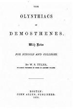 The Olynthiacs of Demosthenes, with Notes for Schools and Colleges