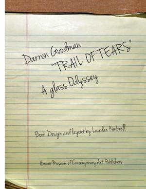 Darren Goodman, Trail of Tears, a Glass Odyssey