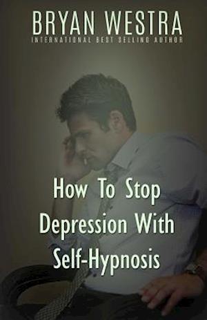 How to Stop Depression with Self-Hypnosis