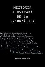 Historia Ilustrada de La Informatica