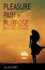 Pleasure, Pain or Purpose