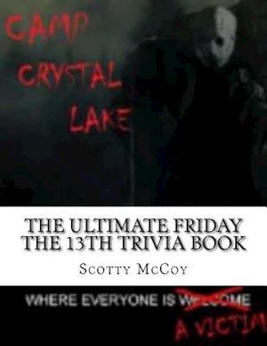 The Ultimate Friday the 13th Trivia Book