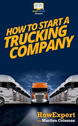 How to Start a Trucking Company