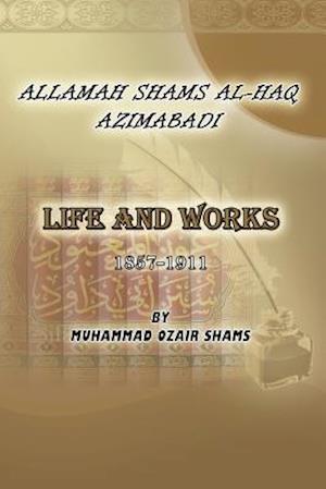 Biography of Allamah Shams al-Haq Azimabadi