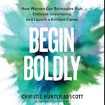 Begin Boldly