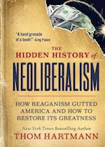 The Hidden History of Neoliberalism