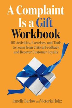 A Complaint Is a Gift Workbook