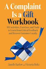 A Complaint Is a Gift Workbook