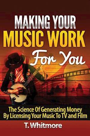 Making Your Music Work for You