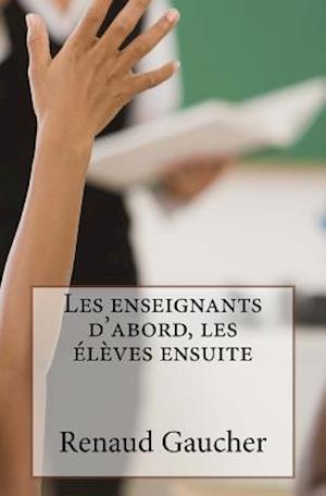 Les Enseignants D'Abord, Les éLèves Ensuite