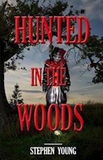 Hunted in the Woods