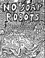 No Soap Robots