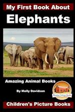 My First Book about Elephants - Amazing Animal Books - Children's Picture Books