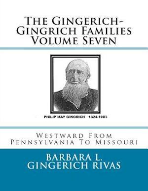 The Gingerich-Gingrich Families Volume Seven