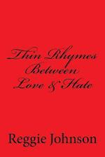 Thin Rhymes Between Love & Hate