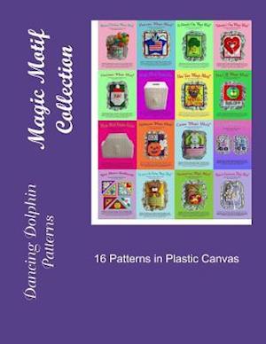 Magic Motif Collection: Patterns in Plastic Canvas