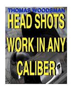 Head Shots Work In Any Caliber