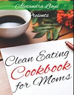 Clean Eating Cookbook for Moms