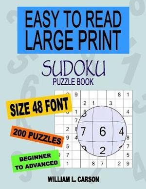 Easy To Read Large Print Sudoku: 200 Easy to Hard Puzzles