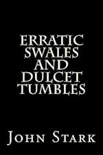 Erratic Swales and Dulcet Tumbles
