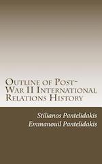 Outline of Post-War II International Relations History
