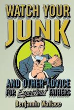 Watch Your Junk and Other Advice for Expectant Fathers