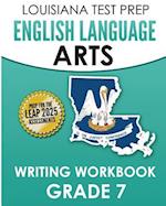 Louisiana Test Prep English Language Arts Writing Workbook Grade 7