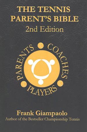 The Tennis Parent's Bible