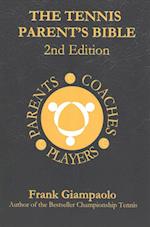 The Tennis Parent's Bible