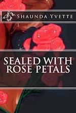 Sealed with Rose Petals