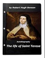 The Life of Saint Teresa by Robert Hugh Benson (Original Version)